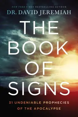 Le livre des signes : 31 prophéties indéniables de l'Apocalypse - The Book of Signs: 31 Undeniable Prophecies of the Apocalypse