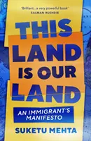 Cette terre est notre terre - Manifeste d'un immigrant - This Land Is Our Land - An Immigrant's Manifesto