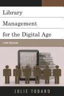 La gestion des bibliothèques à l'ère numérique : Un nouveau paradigme - Library Management for the Digital Age: A New Paradigm