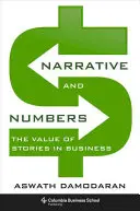 La narration et les chiffres : La valeur des histoires dans les affaires - Narrative and Numbers: The Value of Stories in Business