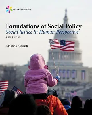 Série Empowerment : Fondements de la politique sociale : La justice sociale dans une perspective humaine - Empowerment Series: Foundations of Social Policy: Social Justice in Human Perspective