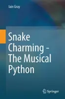 Snake Charming - Le Python musical - Snake Charming - The Musical Python