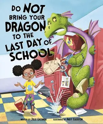 N'amenez pas votre dragon au dernier jour d'école - Do Not Bring Your Dragon to the Last Day of School