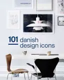 101 icônes du design danois - 101 Danish Design Icons