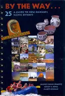 By the Way ... un guide des 25 routes panoramiques du Nouveau-Mexique - By the Way . . . a Guide to New Mexico's 25 Scenic Byways