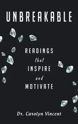 Incassable : Des lectures qui inspirent et motivent - Unbreakable: Readings That Inspire and Motivate