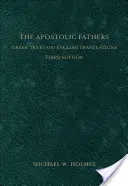 Les Pères apostoliques : Textes grecs et traductions anglaises - The Apostolic Fathers: Greek Texts and English Translations