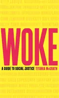 Woke : Un guide pour la justice sociale - Woke: A Guide to Social Justice