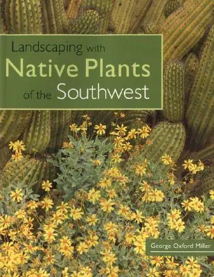 Aménagement paysager avec des plantes indigènes du Sud-Ouest - Landscaping with Native Plants of the Southwest