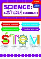 Sciences : A STEM Approach Year 4 - Biological Sciences * Chemical Sciences * Environmental Sciences * Physical Sciences - Science: A STEM Approach Year 4 - Biological Sciences * Chemical Sciences * Environmental Sciences * Physical Sciences