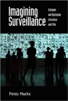 Imaginer la surveillance : Littérature et cinéma eutopiques et dystopiques /]cpeter Marks - Imagining Surveillance: Eutopian and Dystopian Literature and Film /]cpeter Marks