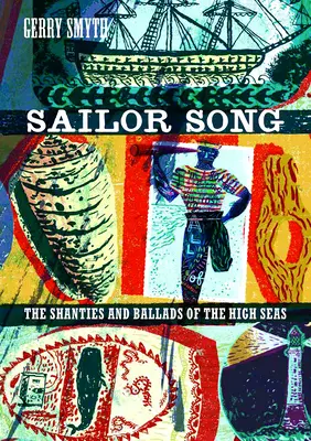 Sailor Song : Les chansons de marins : les chansons et les ballades de haute mer - Sailor Song: The Shanties and Ballads of the High Seas