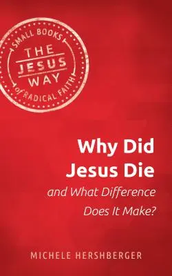 Pourquoi Jésus est-il mort et quelle différence cela fait-il&nbsp;? - Why Did Jesus Die and What Difference Does It Make?