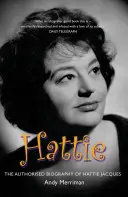 Hattie - La biographie autorisée de Hattie Jacques - Hattie - The Authorised Biography of Hattie Jacques