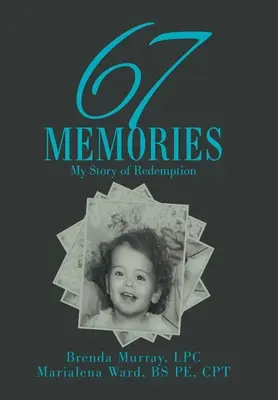 67 Memories : Mon histoire de rédemption - 67 Memories: My Story of Redemption