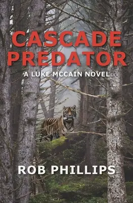 Le prédateur des Cascades : Un roman de Luke McCain - Cascade Predator: A Luke McCain Novel