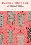Livre de patrons de macramé : Comprend plus de 70 nœuds et petits motifs répétés ainsi que des projets - Macrame Pattern Book: Includes Over 70 Knots and Small Repeat Patterns Plus Projects