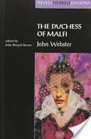 La duchesse de Malfi : Par John Webster (Revels Student Editions) - Duchess of Malfi: By John Webster (Revels Student Editions)