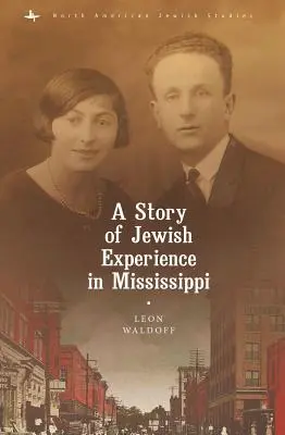 Une histoire de l'expérience juive dans le Mississippi - A Story of Jewish Experience in Mississippi