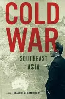 L'Asie du Sud-Est de la guerre froide - Cold War Southeast Asia