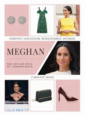 Meghan : la vie et le style d'une femme royale moderne : Féministe, influenceuse, humanitaire, duchesse - Meghan: The Life and Style of a Modern Royal: Feminist, Influencer, Humanitarian, Duchess