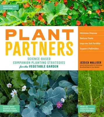 Plant Partners : Stratégies scientifiques de plantation d'accompagnement pour le jardin potager - Plant Partners: Science-Based Companion Planting Strategies for the Vegetable Garden