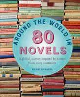 Le tour du monde en 80 romans : Un voyage autour du monde inspiré par des écrivains de tous les continents - Around the World in 80 Novels: A Global Journey Inspired by Writers from Every Continent