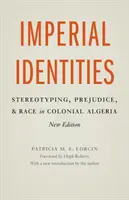 Identités impériales : Stéréotypes, préjugés et race dans l'Algérie coloniale - Imperial Identities: Stereotyping, Prejudice, and Race in Colonial Algeria