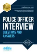 Questions et réponses pour les entretiens avec les officiers de police : Exemples de questions d'entretien et de réponses aux nouvelles compétences de base de la police - Police Officer Interview Questions and Answers: Sample Interview Questions and Responses to the New Police Core Competencies