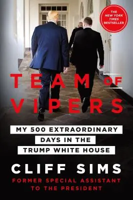 Team of Vipers - Mes 500 jours extraordinaires à la Maison Blanche de Trump - Team of Vipers - My 500 Extraordinary Days in the Trump White House