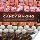 Le livre des bonbons : Du plus simple au plus spectaculaire - Comment faire des caramels, du fudge, des bonbons durs, du fondant, du caramel, et plus encore ! - The Sweet Book of Candy Making: From the Simple to the Spectacular-How to Make Caramels, Fudge, Hard Candy, Fondant, Toffee, and More!