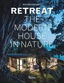 Retraite : La maison moderne dans la nature - Retreat: The Modern House in Nature