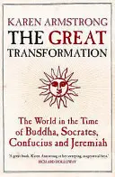 Grande Transformation - Le monde au temps de Bouddha, Socrate, Confucius et Jérémie - Great Transformation - The World in the Time of Buddha, Socrates, Confucius and Jeremiah