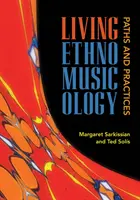 Ethnomusicologie vivante : Chemins et pratiques - Living Ethnomusicology: Paths and Practices