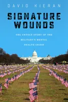 Signature Wounds : L'histoire inédite de la crise de la santé mentale dans l'armée - Signature Wounds: The Untold Story of the Military's Mental Health Crisis