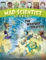 Mad Scientist Academy : La catastrophe météorologique - Mad Scientist Academy: The Weather Disaster