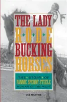 Lady Rode Bucking Horses : L'histoire de Fannie Sperry Steele, femme de l'Ouest - Lady Rode Bucking Horses: The Story of Fannie Sperry Steele, Woman of the West