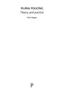 La police plurielle : Théorie et pratique - Plural Policing: Theory and Practice