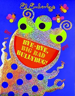 Bye-Bye, Big Bad Bullybug ! - Bye-Bye, Big Bad Bullybug!