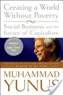 Créer un monde sans pauvreté : Le Social Business et l'avenir du capitalisme - Creating a World Without Poverty: Social Business and the Future of Capitalism