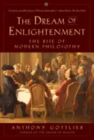 Le rêve des Lumières : L'essor de la philosophie moderne - The Dream of Enlightenment: The Rise of Modern Philosophy