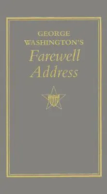 Le discours d'adieu de George Washington - George Washington's Farewell Address