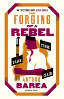 La forge d'un rebelle : La forge, la piste et l'affrontement - The Forging of a Rebel: The Forge, the Track and the Clash