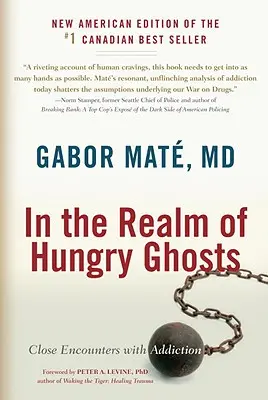 Au royaume des fantômes affamés : Rencontres rapprochées avec la dépendance - In the Realm of Hungry Ghosts: Close Encounters with Addiction