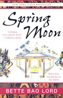 Lune de printemps : Un roman de Chine - Spring Moon: A Novel of China