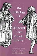 Anthologie de la poésie médiévale sur les débats amoureux - An Anthology of Medieval Love Debate Poetry