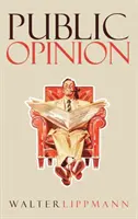 L'opinion publique : L'édition originale de 1922 - Public Opinion: The Original 1922 Edition