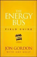 Le bus de l'énergie : guide de terrain - The Energy Bus Field Guide