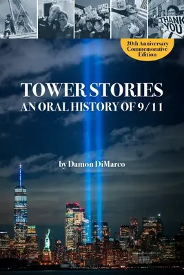 Tower Stories : Une histoire orale du 11 septembre (édition commémorative du 20e anniversaire) - Tower Stories: An Oral History of 9/11 (20th Anniversary Commemorative Edition)