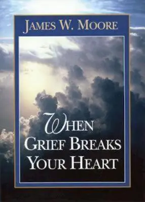 Quand le chagrin vous brise le cœur - When Grief Breaks Your Heart